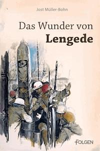 Das Wunder von Lengede - Jost Müller-Bohn - E-Book