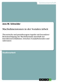 Machtdimensionen in der Sozialen Arbeit - Jens M. Schneider - E-Book
