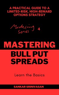 Mastering Bull Put Spreads - Sankar Srinivasan - E-Book
