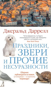Праздники, звери и прочие несуразности - Джеральд Даррелл - E-Book