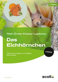 Mein Erste-Klasse-Lapbook: Das Eichhörnchen - Petra Mönning - E-Book