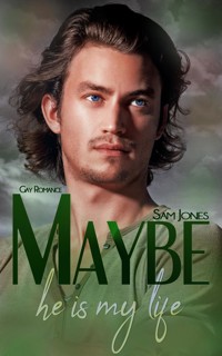 Maybe he is my life - Sam Jones - E-Book