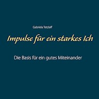 Impulse für ein starkes Ich - Gabriela Tetzlaff - E-Book