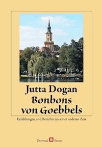 Bonbons von Goebbels - Jutta Dogan - E-Book