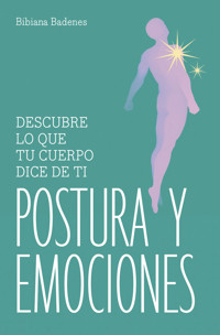 Posturas y emociones - Bibiana Badenes - E-Book