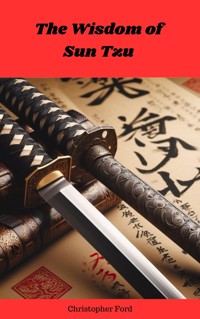 The Wisdom of Sun Tzu - Christopher Ford - E-Book