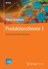 Produktionstheorie 3 - Wilhelm Dangelmaier - E-Book