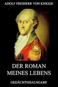 Der Roman meines Lebens - Adolf Freiherr von Knigge - E-Book
