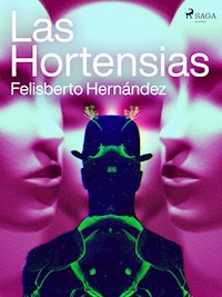 Las hortensias - Felisberto Hernández - E-Book