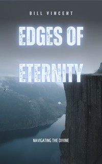 Edges of Eternity - Bill Vincent - E-Book