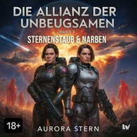 Die Allianz der Unbeugsamen - Band 3 - - Aurora Stern - E-Book