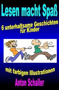 Lesen macht Spaß - Anton Schaller - E-Book