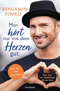 Man hört nur mit dem Herzen gut - Benjamin Piwko - E-Book