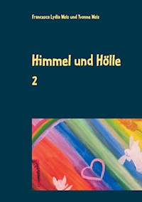 Himmel und Hölle 2 - Francesca Lydia Weis - E-Book