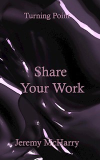 Share Your Work - Jeremy McHarry - E-Book
