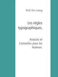 Les règles typographiques. - Eric Leroy - E-Book