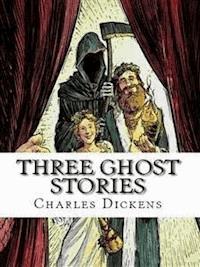 Three Ghost Stories - Charles Dickens - E-Book