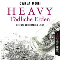Heavy - Tödliche Erden (Ungekürzt) - Carla Mori - Hörbuch
