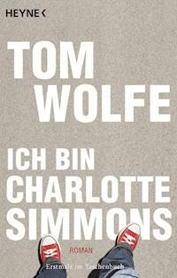 Ich bin Charlotte Simmons - Tom Wolfe - E-Book