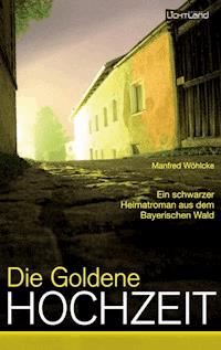 Die goldene Hochzeit - Manfred Wöhlcke - E-Book