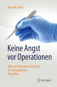 Keine  Angst vor Operationen - Hans W. Keller - E-Book