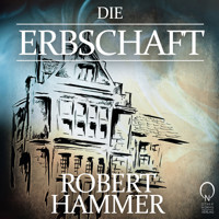 Die Erbschaft - Robert Hammer - Hörbuch