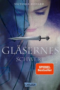 Gläsernes Schwert (Die Farben des Blutes 2) - Victoria Aveyard - E-Book