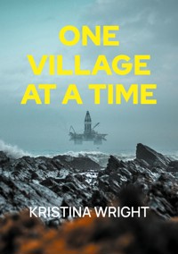 One village at a Time - Kristina Wright - E-Book