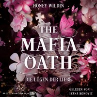 The Mafia Oath - Die Lügen der Liebe - Honey Wildin - Hörbuch