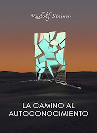 La camino al autoconocimiento (traducido) - by Rudolf Steiner - E-Book