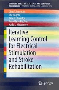 Iterative Learning Control for Electrical Stimulation and Stroke Rehabilitation - Chris T. Freeman - E-Book