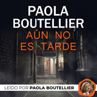 Aún no es tarde - Paola Boutellier - Hörbuch