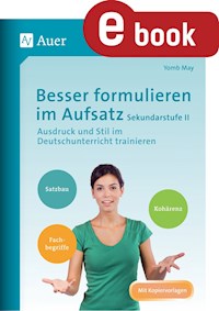 Besser formulieren im Aufsatz Sekundarstufe II - Yomb May - E-Book