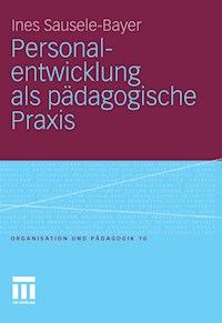 Personalentwicklung als pädagogische Praxis - Ines Sausele-Bayer - E-Book