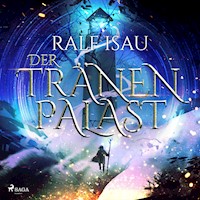 Der Tränenpalast - Ralf Isau - Hörbuch
