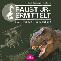 Faust jr. ermittelt. Die letzten Dinosaurier - Sven Preger - Hörbuch