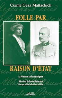 Folle par raison d’état - Geza Mattachich - E-Book