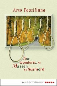 Der wunderbare Massenselbstmord - Arto Paasilinna - E-Book