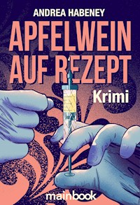 Apfelwein auf Rezept - Andrea Habeney - E-Book