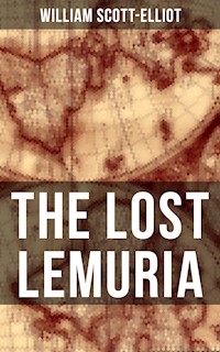 THE LOST LEMURIA - William Scott-Elliot - E-Book