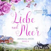 Annika & Jakob -  Liebe & Meer 4 - Stefanie Ross - Hörbuch