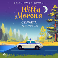 Willa Morena 3: Czwarta tajemnica - Zbigniew Zbikowski - Hörbuch