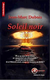 Soleil noir - Jean-Marc Dubois - E-Book