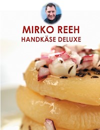 Handkäse Deluxe - Mirko Reeh - E-Book