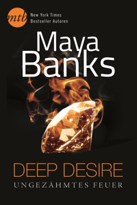 Deep Desire - Ungezähmtes Feuer - Maya Banks - E-Book