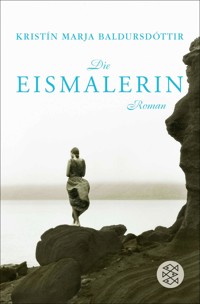 Die Eismalerin - Kristín Marja Baldursdóttir - E-Book