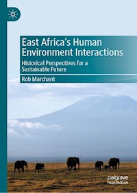 East Africa’s Human Environment Interactions - Rob Marchant - E-Book