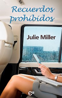 Recuerdos prohibidos - Julie Miller - E-Book