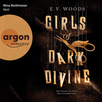 Girls of Dark Divine - Eine Tänzerin. Ein Fluch. Eine verzweifelte Liebe. (Ungekürzte Lesung) - E. V. Woods - Hörbuch