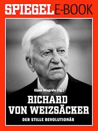 Richard von Weizsäcker - Der stille Revolutionär - Klaus Wiegrefe - E-Book